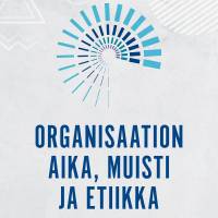 Organisaation aika, muisti ja etiikka