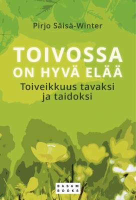 Toivossa on hyvä elää