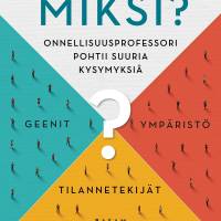 Miksi? – Onnellisuusprofessori pohtii suuria kysymyksiä