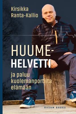 Huumehelvetti ja paluu kuolemanportilta elämään