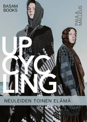 UPCYCLING - Neuleiden toinen elämä