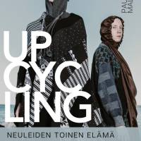 UPCYCLING - Neuleiden toinen elämä